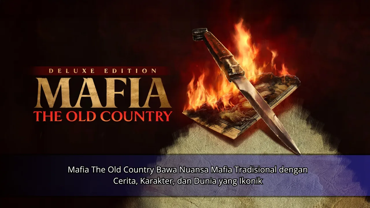Mafia The Old Country Bawa Nuansa Mafia Tradisional dengan Cerita, Karakter, dan Dunia yang Ikonik