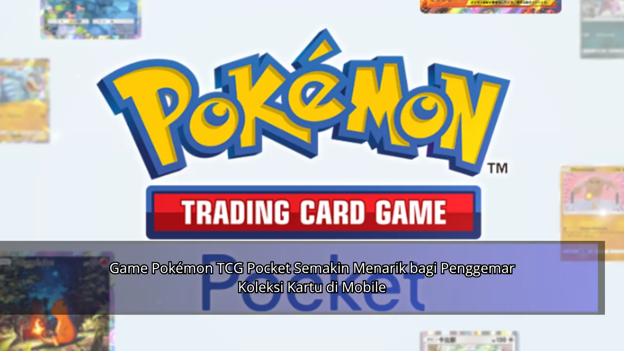 Game Pokémon TCG Pocket Semakin Menarik bagi Penggemar Koleksi Kartu di Mobile