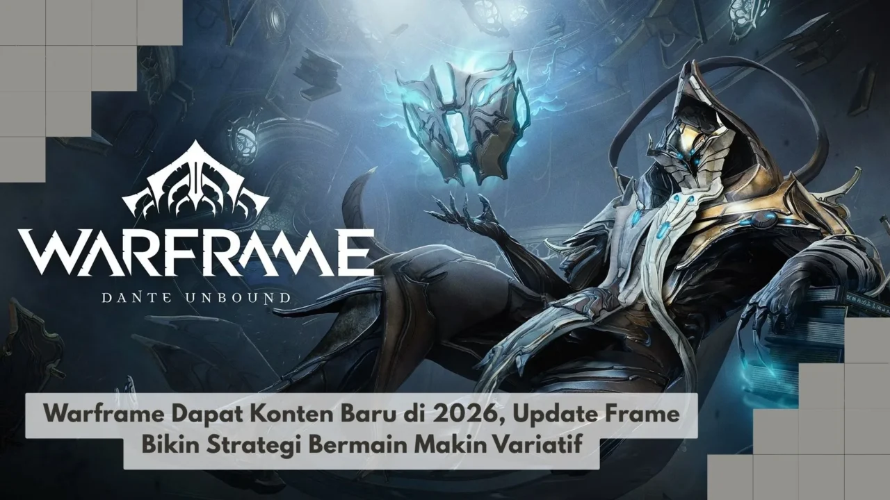 Warframe Dapat Konten Baru di 2026, Update Frame Bikin Strategi Bermain Makin Variatif