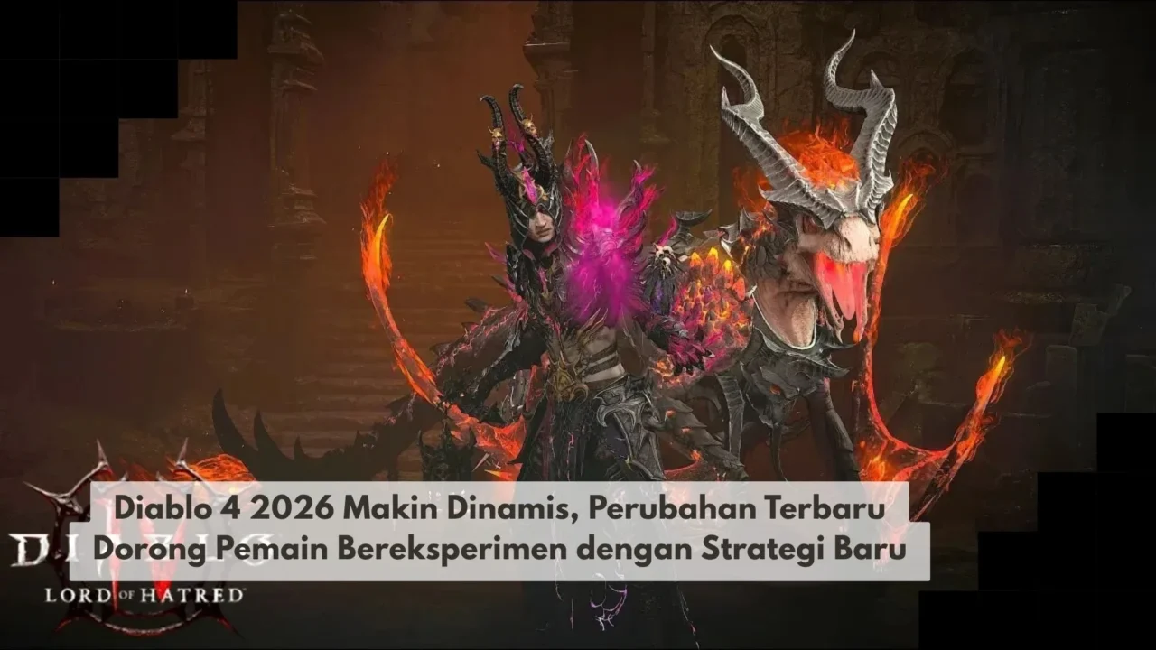 Diablo 4 2026 Makin Dinamis, Perubahan Terbaru Dorong Pemain Bereksperimen dengan Strategi Baru